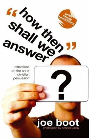 How Then Shall We Answer? by Joe Boot