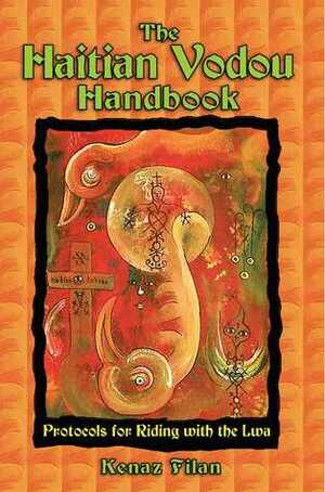 The Haitian Vodou Handbook: Protocols for Riding with the Lwa by Kenaz Filan