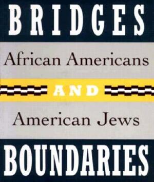 Bridges and Boundaries: African Americans and American Jews by Jack Salzman, Adina Back