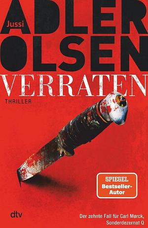 Verraten: Thriller | Das große Finale der Bestseller-Serie by Jussi Adler-Olsen