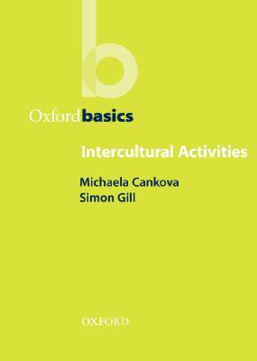 Oxford Basics: Intercultural Activities by Simon Gill, Michaela Cankova