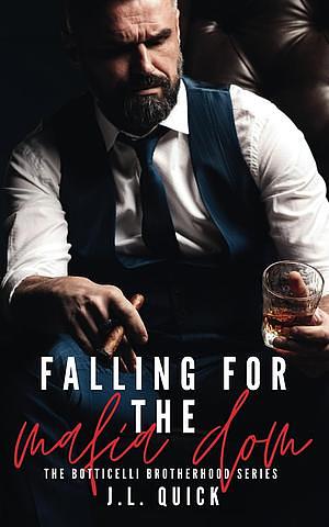 Falling For The Mafia Dom by J.L. Quick