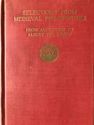Selections from Medieval Philosophers I: From Augustine to Albert the Great by Richard McKeon