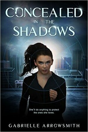Concealed in the Shadows by Gabrielle Arrowsmith