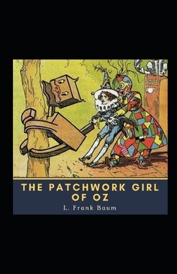 The Patchwork Girl of Oz Illustrated by L. Frank Baum