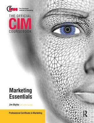 CIM Coursebook Marketing Essentials by Jim Blythe