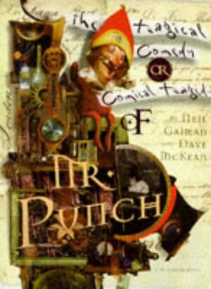 The Tragical Comedy Or Comical Tragedy Of Mr Punch: A Romance by Neil Gaiman