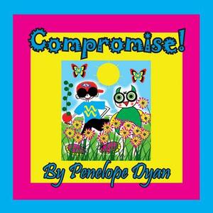 Compromise! by Penelope Dyan