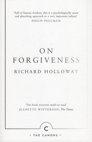 On Forgiveness by Richard Holloway, Richard Holloway