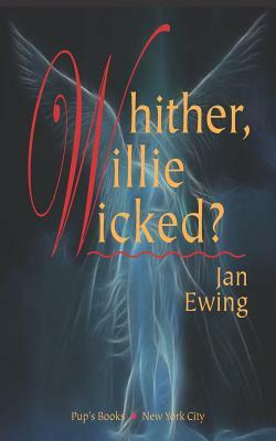 Whither, Willie Wicked? by Jan Ewing