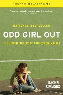 Odd Girl Out: The Hidden Culture of Aggression in Girls by Rachel Simmons