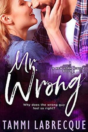 Mr. Wrong (A New York Minute Book 1) by Tammi Labrecque