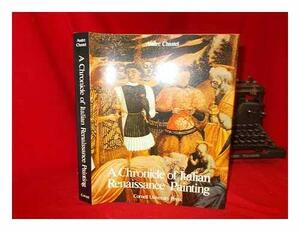 A Chronicle of Italian Renaissance Painting by Linda Murray, André Chastel