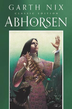 Abhorsen Classic Edition by Garth Nix