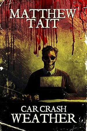 Car Crash Weather by Matthew Tait