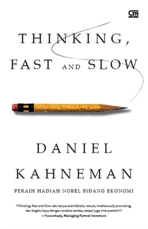 Thinking, Fast and Slow by Daniel Kahneman