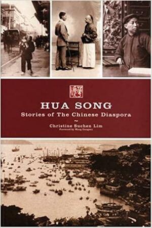 Hua Song: Stories of the Chinese Diaspora by Suchen Christine Lim, Christine Suchen Lim