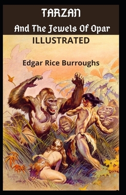 Tarzan and the Jewels of Opar Illustrated by Edgar Rice Burroughs