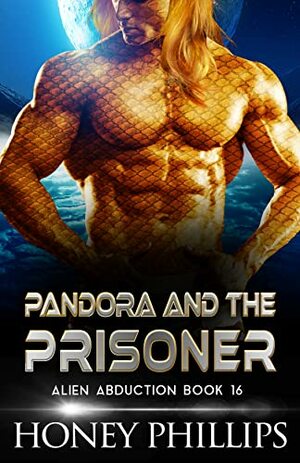 Pandora and the Prisoner by Honey Phillips