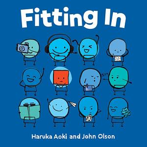 Fitting In: by Haruka Aoki, Haruka Aoki, John Olson