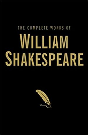 The Complete Works of William Shakespeare by William Shakespeare