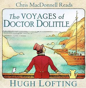 The Voyages of Doctor Dolittle by Hugh Lofting, Hugh Lofting