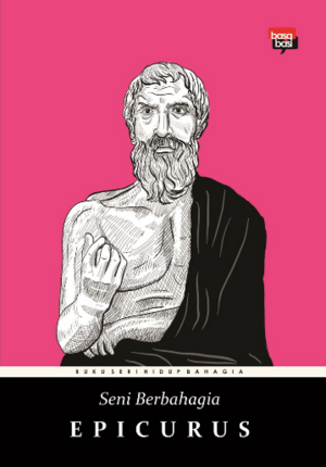 Seni Berbahagia by Epicurus