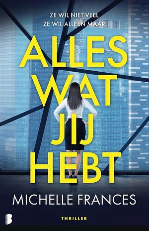 Alles wat jij hebt by Michelle Frances