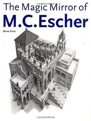 Magic Mirror of M.C. Escher by Bruno Ernst, Bruno Ernst