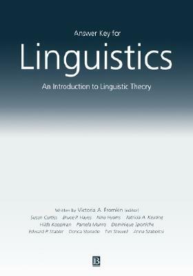 Answer Key for Linguistics: An Introduction to Linguistic Theory by Victoria A. Fromkin, Pamela Munro, Donca Steriade