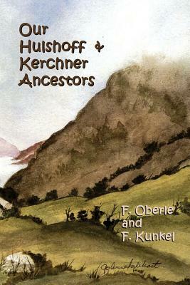 Our Hulshoff & Kerchner Ancestors by Frank Oberle