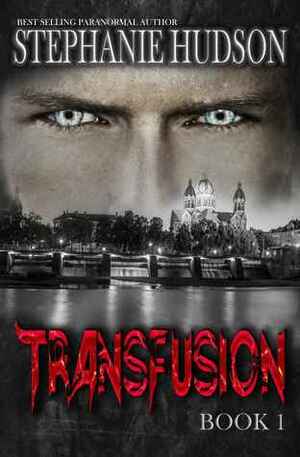 Transfusion by Stephanie Hudson