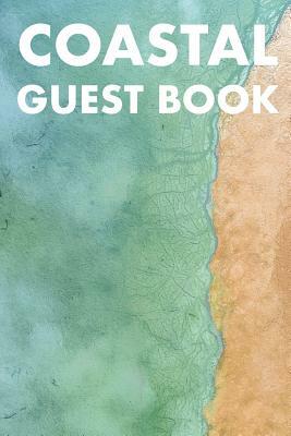 Coastal Guest Book: Guest Reviews for Airbnb, Homeaway, Bookings, Hotels, Cafe, B&b, Motel - Feedback & Reviews from Guests, 100 Page. Gre by David Duffy