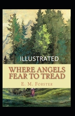 Where Angels Fear to Tread Illustrated by E.M. Forster