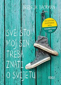 Sve što moj sin treba znati o svijetu by Fredrik Backman