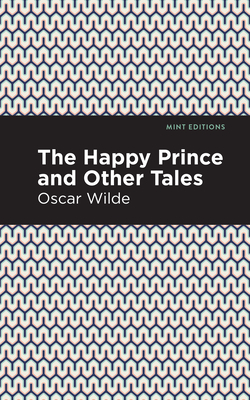 The Happy Prince, and Other Tales by Oscar Wilde