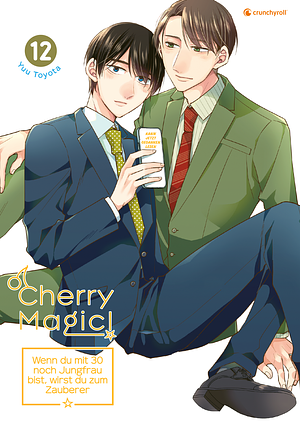 Cherry Magic! - Wenn du mit 30 noch Jungfrau bist, wirst du zum Zauberer, Band 12 by Yuu Toyota