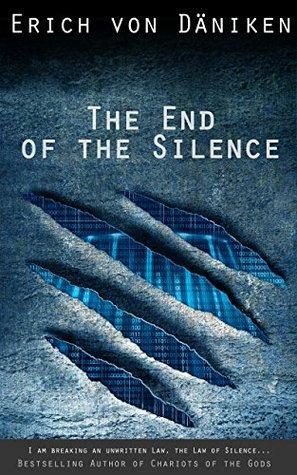 The End of the Silence by Erich von Däniken