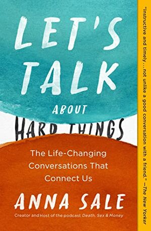 Let's Talk about Hard Things by Anna Sale