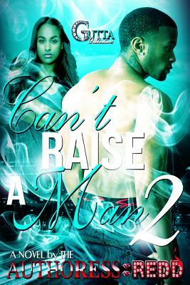 Can't Raise a Man Part 2 by Authoress Redd