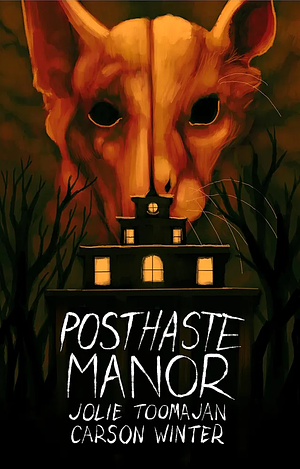 Posthaste Manor by Carson Winter, Jolie Toomajan