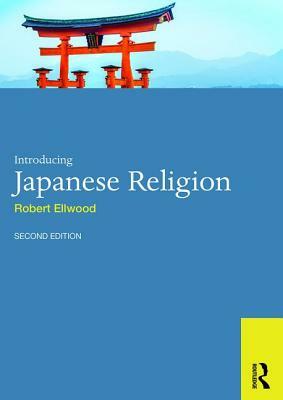 Introducing Japanese Religion by Robert Ellwood