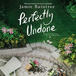 Perfectly Undone by Jamie Raintree