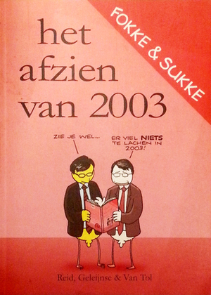 Fokke & Sukke: Het afzien van 2003 by Jean-Marc van Tol, Bastiaan Geleijnse, John Reid