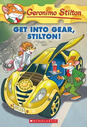 Get Into Gear, Stilton! by Geronimo Stilton