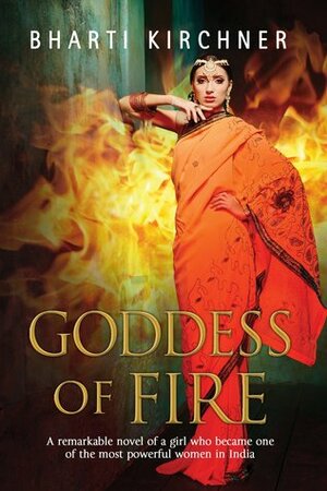 Goddess of Fire by Bharti Kirchner