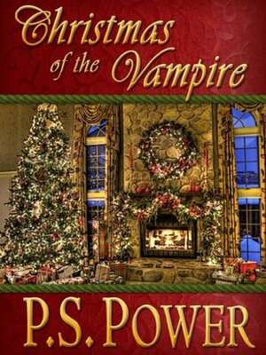 Christmas of the Vampire by P.S. Power