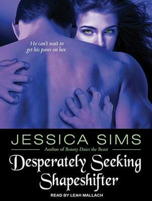 Desperately Seeking Shapeshifter by Jessica Sims