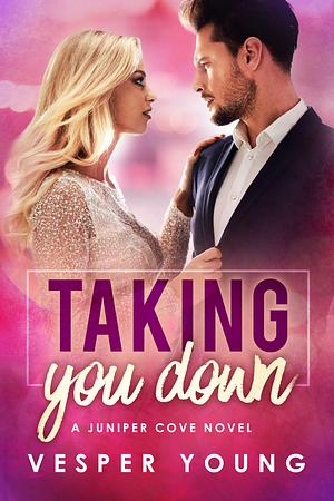 Taking You Down by Vesper Young