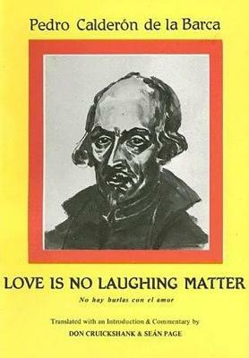 Calderon: Love Is No Laughing Matter by Sean Page, Don Cruickshank